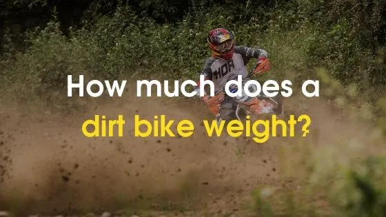 How Much Does A Dirt Bike Weight