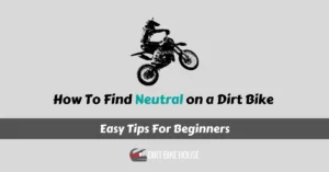 How to Find Neutral on a dirt bike For Beginners