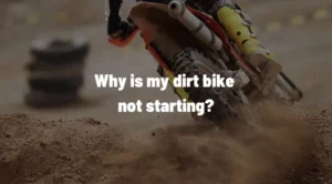 dirt bike is not starting